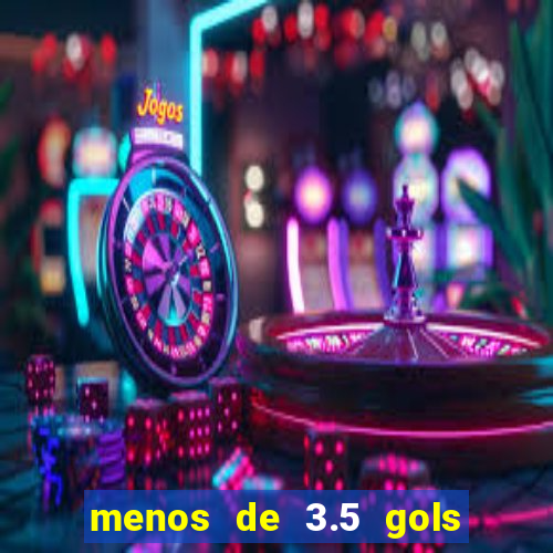 menos de 3.5 gols o que significa